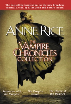 The Vampire chronicles collection (volume 1). Interview with the vampire ;