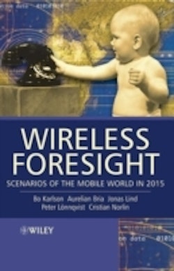 Wireless Foresight: Scenarios of the Mobile World in 2015