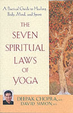 The Seven Spiritual Laws of Yoga: A Practical Guide to Healing Body, Mind,