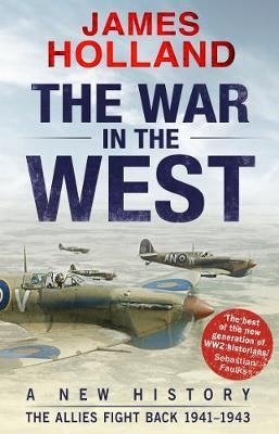 The War in the West: A New History: Vol 2:The Allies Strike Back 1941-43