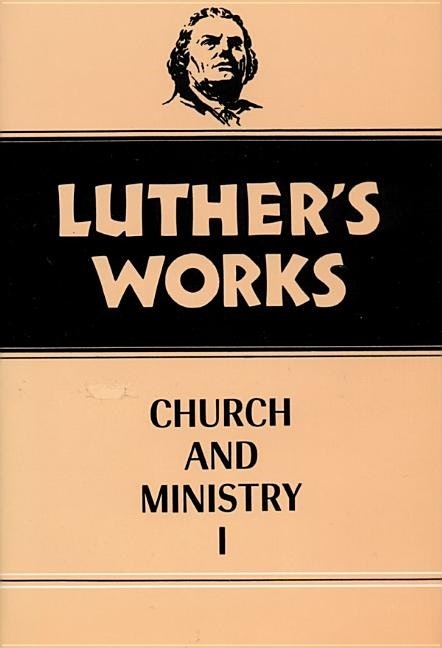 Luthers works church and ministry i - vol 39