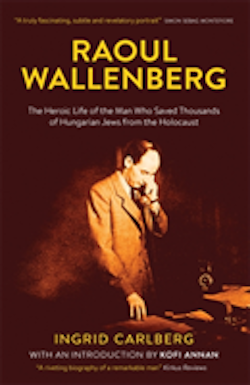 Raoul Wallenberg. The Biography
