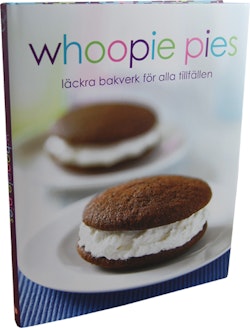Whoopie pies : läckra bakverk för alla tillfällen