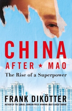 China After Mao - The Rise of a Superpower