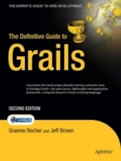 The Definitive Guide to Grails, Second Edition