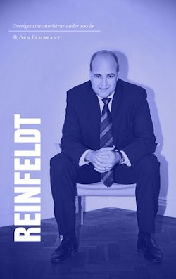 Sveriges statsministrar under 100 år / Fredrik Reinfeldt