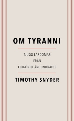 Om tyranni : tjugo lärdomar från det tjugonde århundradet