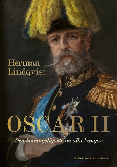 Oscar II : den konungsligaste av alla kungar