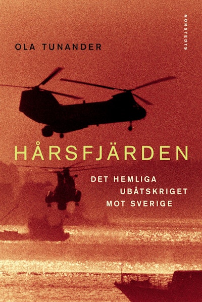 Hårsfjärden : Det hemliga ubåtskriget mot Sverige