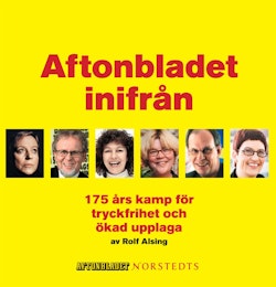 Aftonbladet inifrån : 175 års kamp för tryckfrihet och ökad upplaga