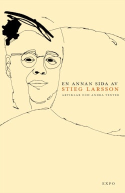 En annan sida av Stieg Larsson   E-bok : Artiklar och andra texter