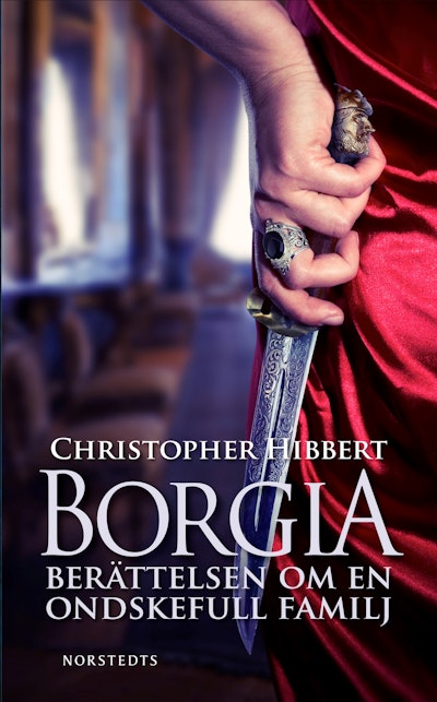 Borgia : berättelsen om en ondskefull familj