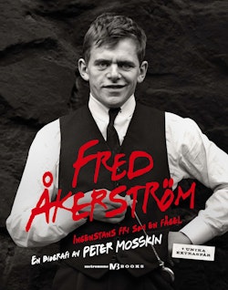 Fred Åkerström : ingenstans fri som en fågel : en biografi