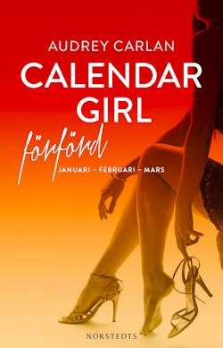 Calendar Girl. Förförd : januari, februari, mars