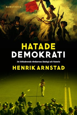 Hatade demokrati : de inkluderande rörelsernas ideologi och historia