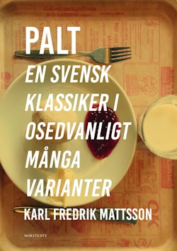 Palt : en svensk klassiker i osedvanligt många varianter