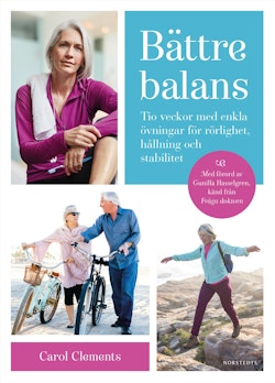 Bättre balans : tio veckor med enkla övningar för rörlighet, hållning och stabilitet