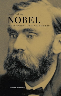 Nobel : the enigmatic Alfred and his prizes
