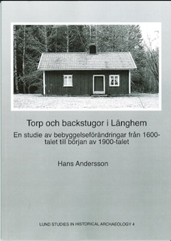 Torp och backstugor i Länghem : en studie av bebyggelseförändringar från 1600-talet till början av 1900-talet