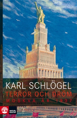 Terror och dröm : Moskva år 1937