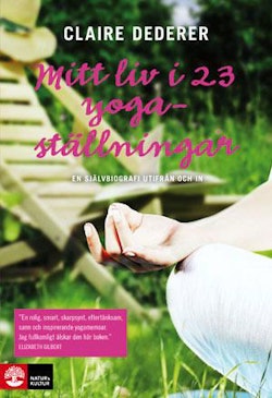 Mitt liv i 23 yogaställningar : en självbiografi utifrån och in
