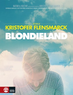 Blondieland : en bok om en film och systerskap, musikaler, livet efter döden, motorcyklar, hundar, i-landsproblematik, familjerelationer, nuet, hästar, moln