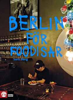 Berlin för foodisar