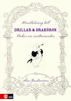 Handledning till Drillar och Draköron - Boken om instrumenten Lärarhandledn