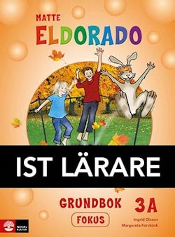 Eldorado, matte 3A Grundbok Fokus IST Lärarmateria