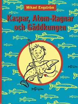 Kaspar, Atom-Ragnar och gäddkungen