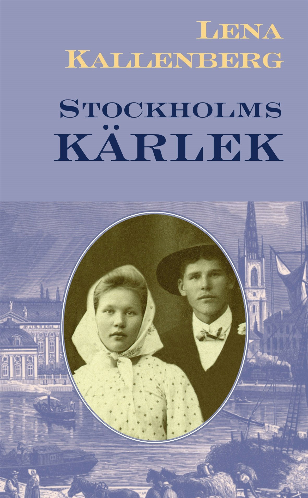 Stockholmskärlek : en berättelse från åren 1884-1885
