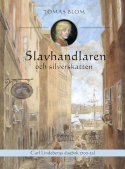 Slavhandlaren och silverskatten : Carl Lindebergs dagbok 1743