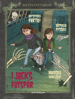 I Jacks fotspår : Mystiska fakta, gåtfulla pyssel och magiska varelser!