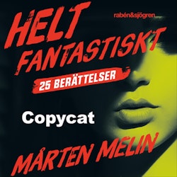 Copycat : en novell ur samlingen Helt fantastiskt