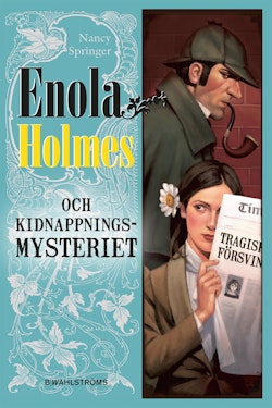 Enola Holmes och kidnappningsmysteriet