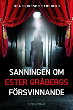 Sanningen om Ester Gråbergs försvinnande