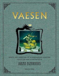 Vaesen : Spirits and Monsters of Scandinavian Folklore - Anniversary Edition