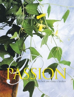 Passion. En bok om växter i krukor