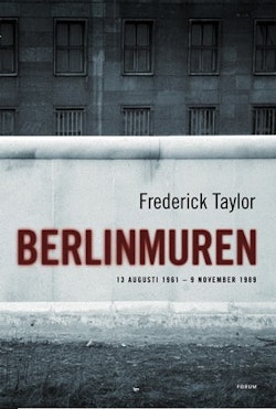Berlinmuren : historien om muren som delade en värld