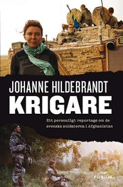 Krigare : ett personligt reportage om de svenska soldaterna i Afghanistan