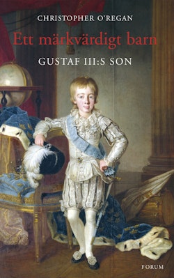 Ett märkvärdigt barn : Gustaf III:s son