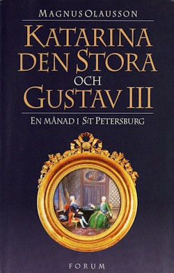 Katarina den stora och Gustav III : en månad i S:t Petersburg