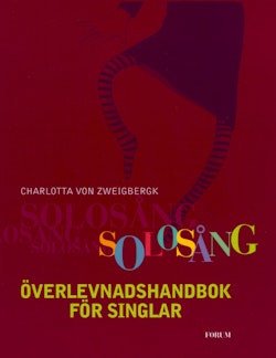 Solosång : överlevnadshandbok för singlar