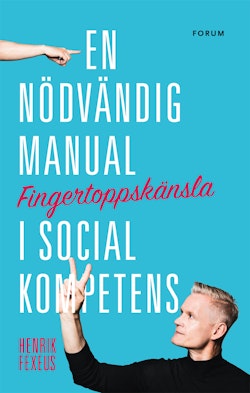 Fingertoppskänsla : en nödvändig manual i social kompetens