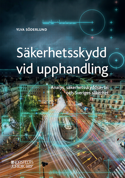 Säkerhetsskydd vid upphandling : Analys, säkerhetsskyddsavtal och Sveriges