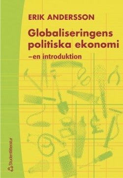 Globaliseringens politiska ekonomi - - en introduktion