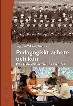 Pedagogiskt arbete och kön - Med historiska och nutida exempel