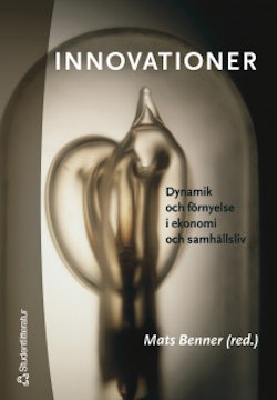 Innovationer : dynamik och förnyelse i ekonomi och samhällsliv