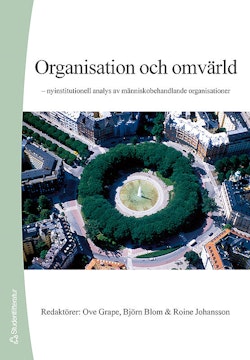 Organisation och omvärld : nyinstitutionell analys av människobehandlande organisationer