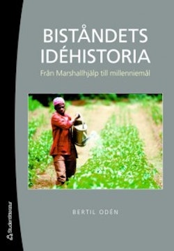 Biståndets idéhistoria : från Marshallhjälp till millenniemål
